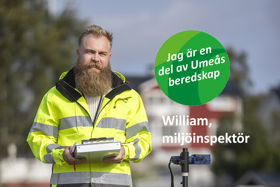 William Jonsson, miljöinspektör, med text "Jag är en del av Umeås beredskap"